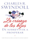 La crianza de los hijos (eBook): De sobrevivir a prosperar